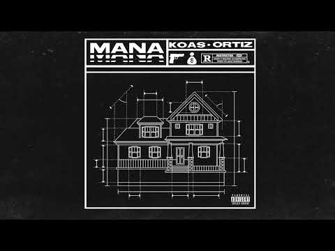 KOAS - MANA (feat ORTIZ)