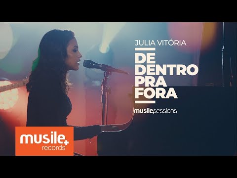 Julia Vitoria - De Dentro pra fora - Letra e Cifra