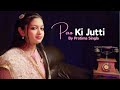 Paon Ki Jutti Jyoti Nooran Cover By Pratima Singla Isha Malviya Shiv Panditt Jaani Bunny