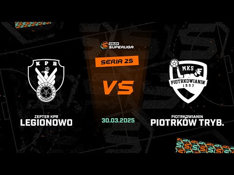 25. seria: Zepter KPR Legionowo - Piotrkowianin Piotrków Tryb. [SKRÓT]
