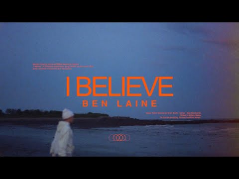 Ben Laine - I Believe (Official Music Video)