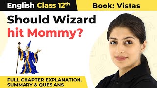 Class 12 English Chapter 5|Should Wizard hit Mommy? Full Chapter Explanation,Summary&Que Ans 2022-23