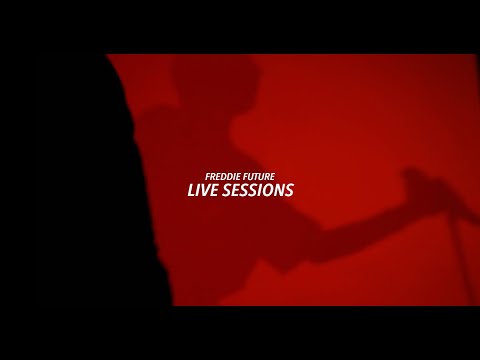 Freddie Future - Live Sessions