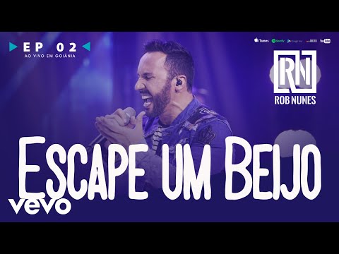 Rob Nunes - Escape um Beijo (Ao Vivo)