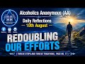 AA Daily Reflection 10th August REDOUBLING OUR EFFORTS @Alcoholic_official@AASharings  @A.A.Maharash