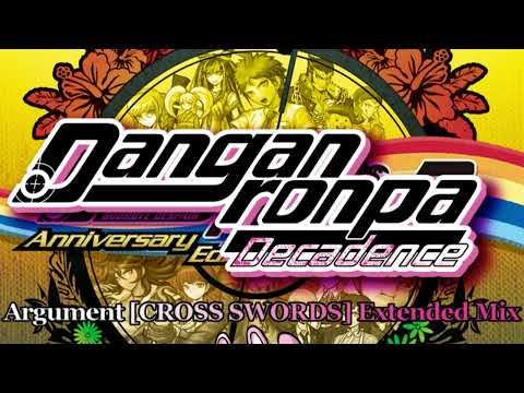 Danganronpa Decadence Remix OST - Argument [CROSS SWORDS] Extended Mix Extended to 30+ Minutes