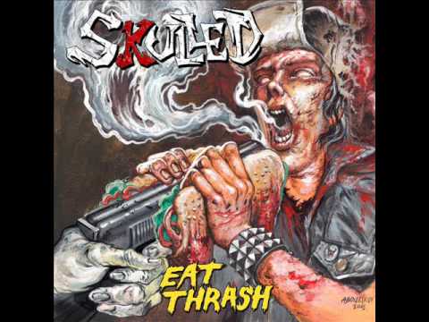 Skulled - Eat Thrash (Full Album, 2017)