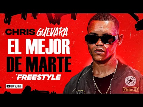 EL MEJOR DE MARTE - CHRIS GUEVARA ❌ DJ SCUFF