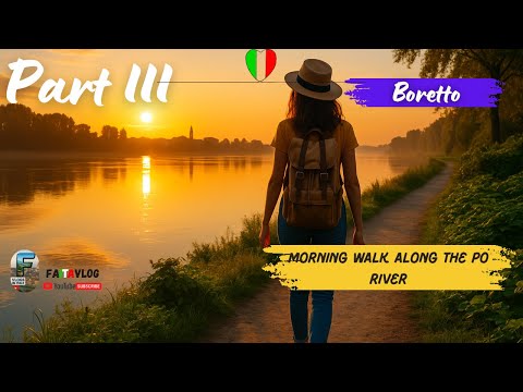 Morning Walk Along the Po River | Boretto to Brescello – Final Part