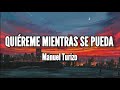 Quiéreme Mientras Se Pueda - Manuel Turizo (Lyrics/Letra)