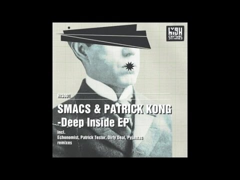 Smacks, Patrick Kong - Deep Inside (Echonomist Remix)