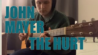 John Mayer - The Hurt (Guitar Cover)