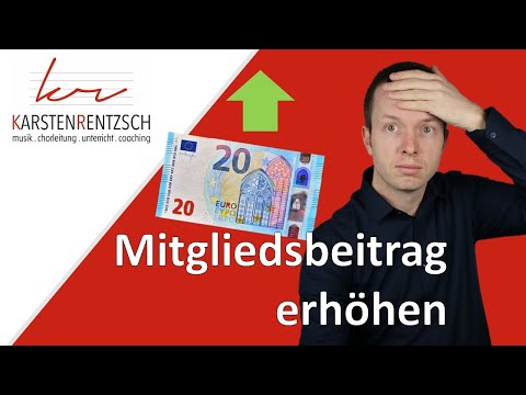 Mitgliedsbeitrag erhöhen OHNE Mitglieder zu verärgern? #ErfolgImChor #4