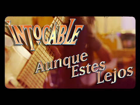 Aunque Estes Lejos - Intocable