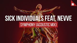 SICK INDIVIDUALS feat. Nevve - Symphony (Acoustic Mix)