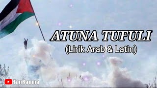 Download lagu Atuna Tufuli Lirik Bahasa Arab dan Latin... mp3