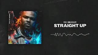 Tee Grizzley - Straight Up [Official Audio]
