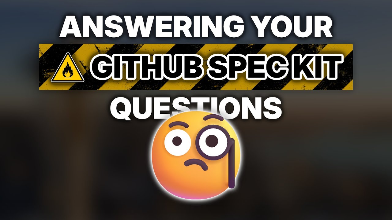 Answering Your GitHub Spec Kit Questions