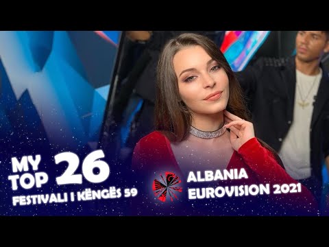 🇦🇱 Eurovision 2021: ALBANIA - FESTIVALI I KËNGËS 59 - My Top 26
