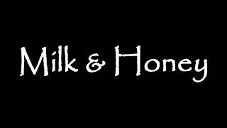 Milk &amp; Honey