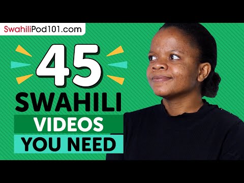 Learn Swahili: 45 Beginner Swahili Videos You Must Watch