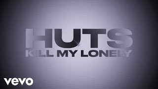 Download lagu HUTS - Kill My Lonely (Lyric Video) mp3