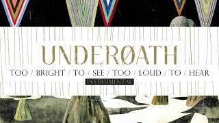 Underoath - Too Bright To See, Too Loud To Hear (Official Instrumental)