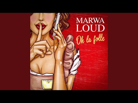 Marwa Loud - Oh la folle
