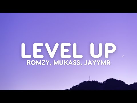 Romzy - Level Up (Lyrics) ft. Mukass & Jayymr