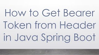 How to Get Bearer Token from Header in Java Spring Boot