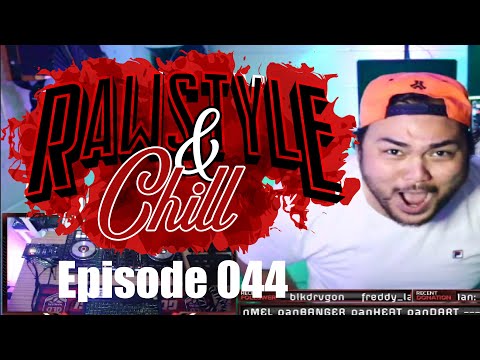 Rawstyle & Chill | Episode 044