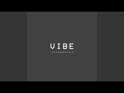 Video thumbnail for Vibe (Instrumental)