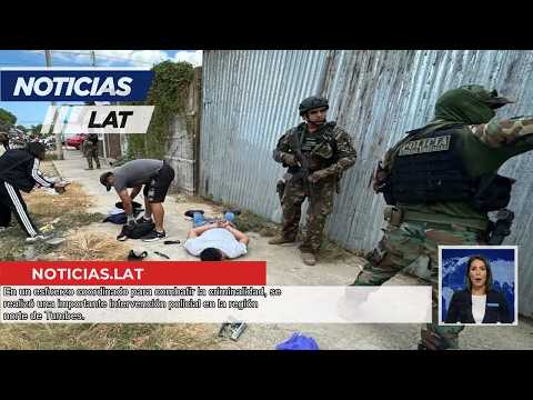 Golpe al Crimen: Desarticulan a 'Los Topos de Zarumilla' en Tumbes