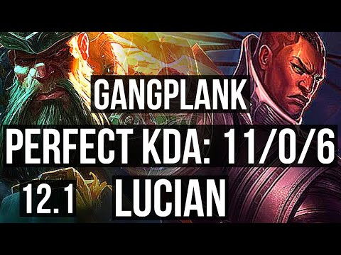 GANGPLANK vs LUCIAN (TOP) | 11/0/6, 8 solo kills, Legendary, 400+ games | KR Diamond | 12.1