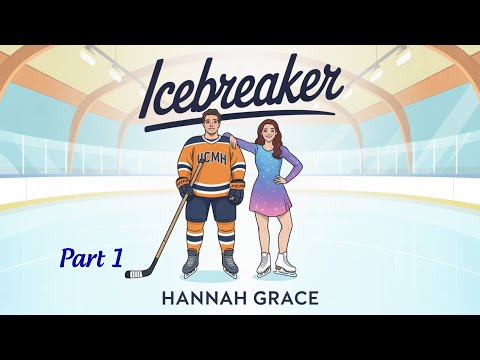 Icebreaker by Hannah Grace – Part 1 | A College Romance Full Audiobook
