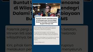 Tindak Lanjut Umrah Saat Bencana di Wilayahnya, Kemendagri Dalami Sumber Pembiayaan Bupati Mirwan MS