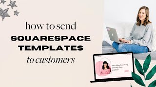 How to transfer Squarespace Templates to customers