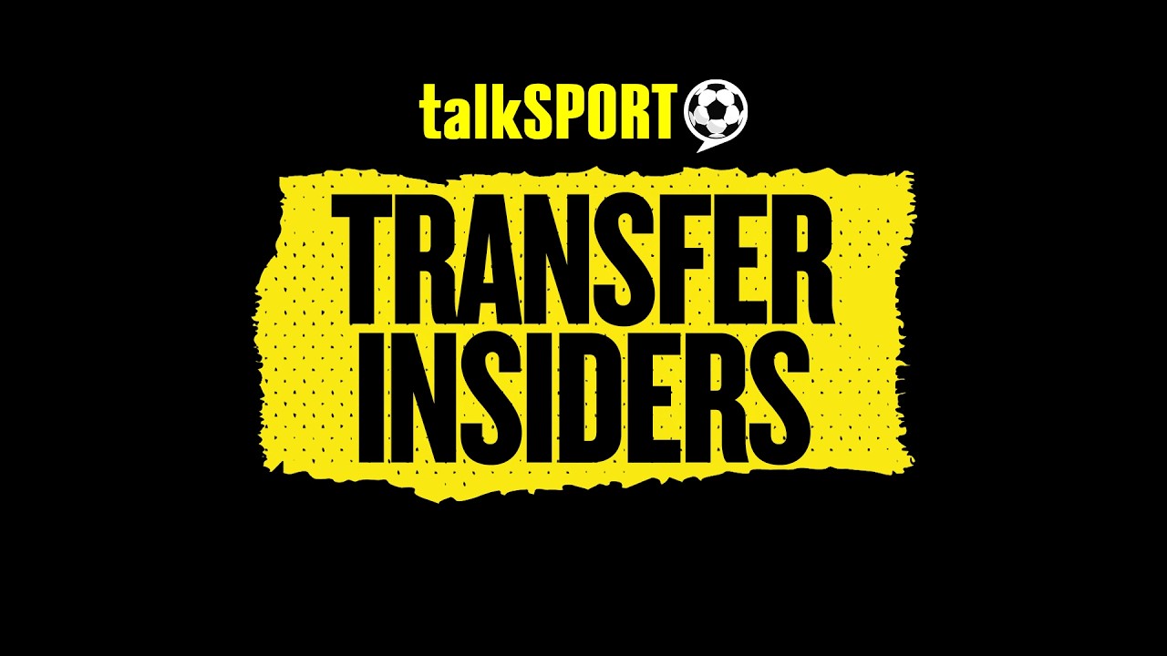 LIVE: The Transfer Insiders on talkSPORT | 13-Aug-26
