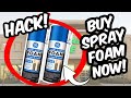 WHY you should buy SPRAY FOAM NOW | HACK!!!!