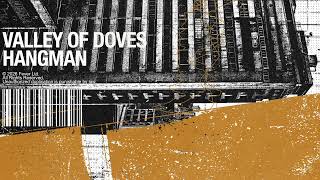 Valley Of Doves - Hangman