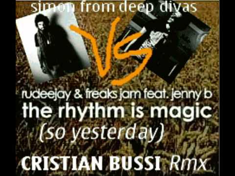 Rudeejay VS Simon From Deep Divas - The Rhythm Is Magic (So Yesterday) (CRISTIAN BUSSI RMX)