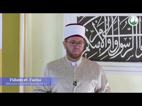 Fidaim ef. Fazliu - Njerzorja e profetit Muhamed a.s.