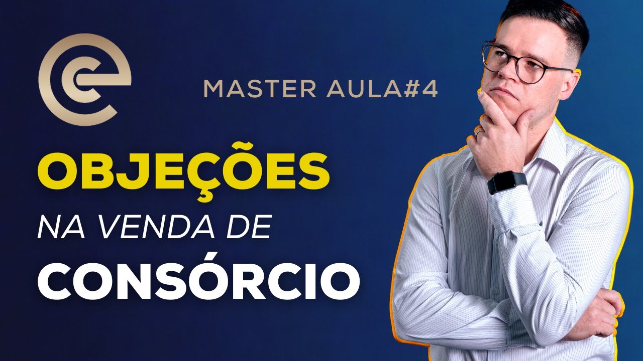 Master Aula #4   Objeções no consórcio