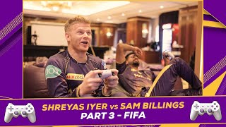 Shreyas Iyer vs Sam Billings - Part 3 | FIFA | KKR IPL 2022