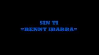 SIN TI (CON LETRA)-BENNY IBARRA