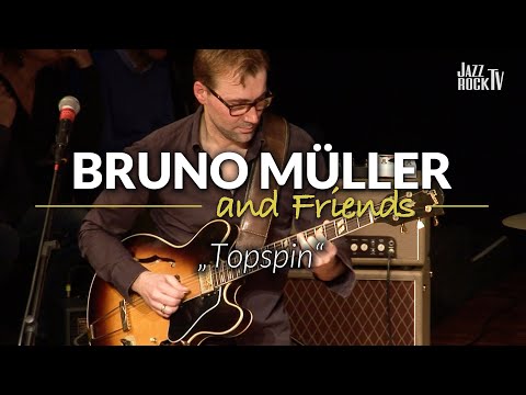 JazzrockTV – BRUNO MÜLLER & FRIENDS – "Topspin" live at Altes Pfandhaus
