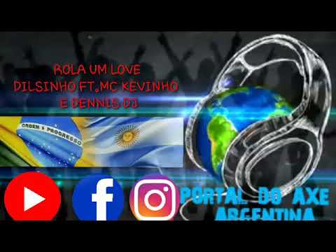 ROLA UM LOVE -DILSINHO FT.MC KEVINHO E DENNIS DJ