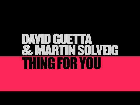 David Guetta Martin Solveig Thing For You