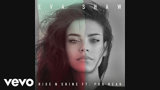 Eva Shaw - Rise N Shine (Audio) ft. Poo Bear