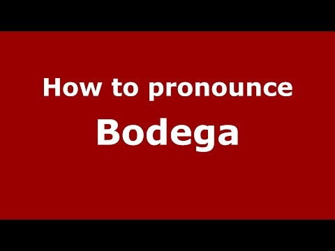How to pronounce Bodega